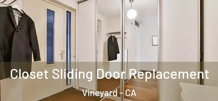 Closet Sliding Door Replacement Vineyard - CA