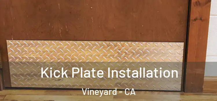 Kick Plate Installation Vineyard - CA