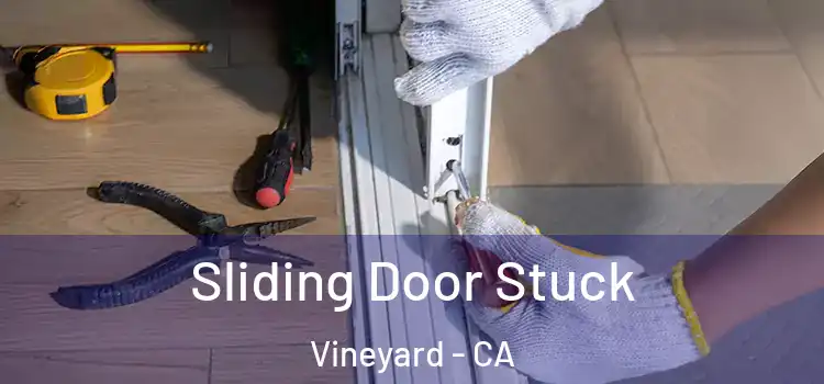 Sliding Door Stuck Vineyard - CA